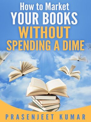 cover image of How to Market Your Books Without Spending a Dime